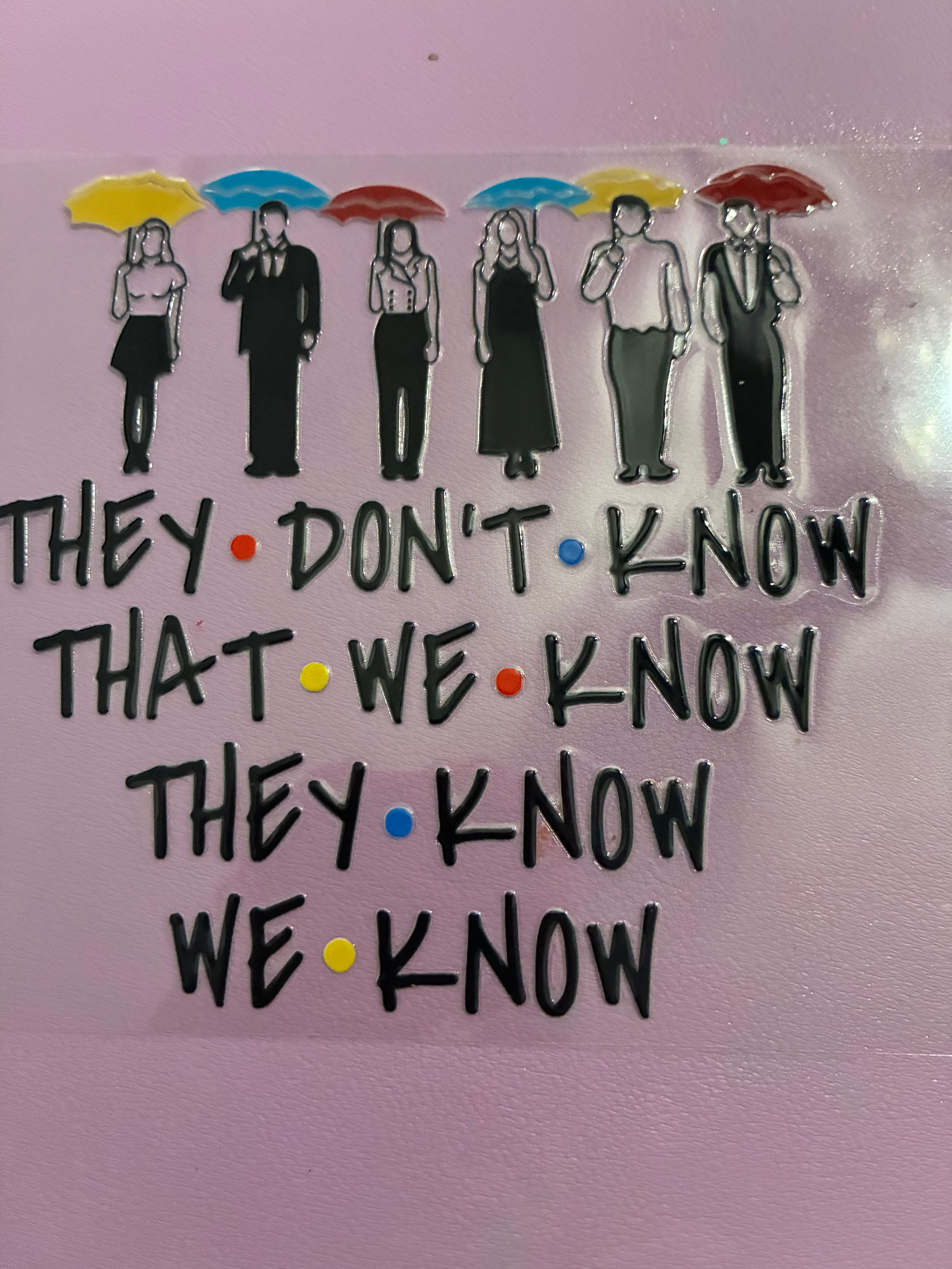 Friends they don’t know #530 decal