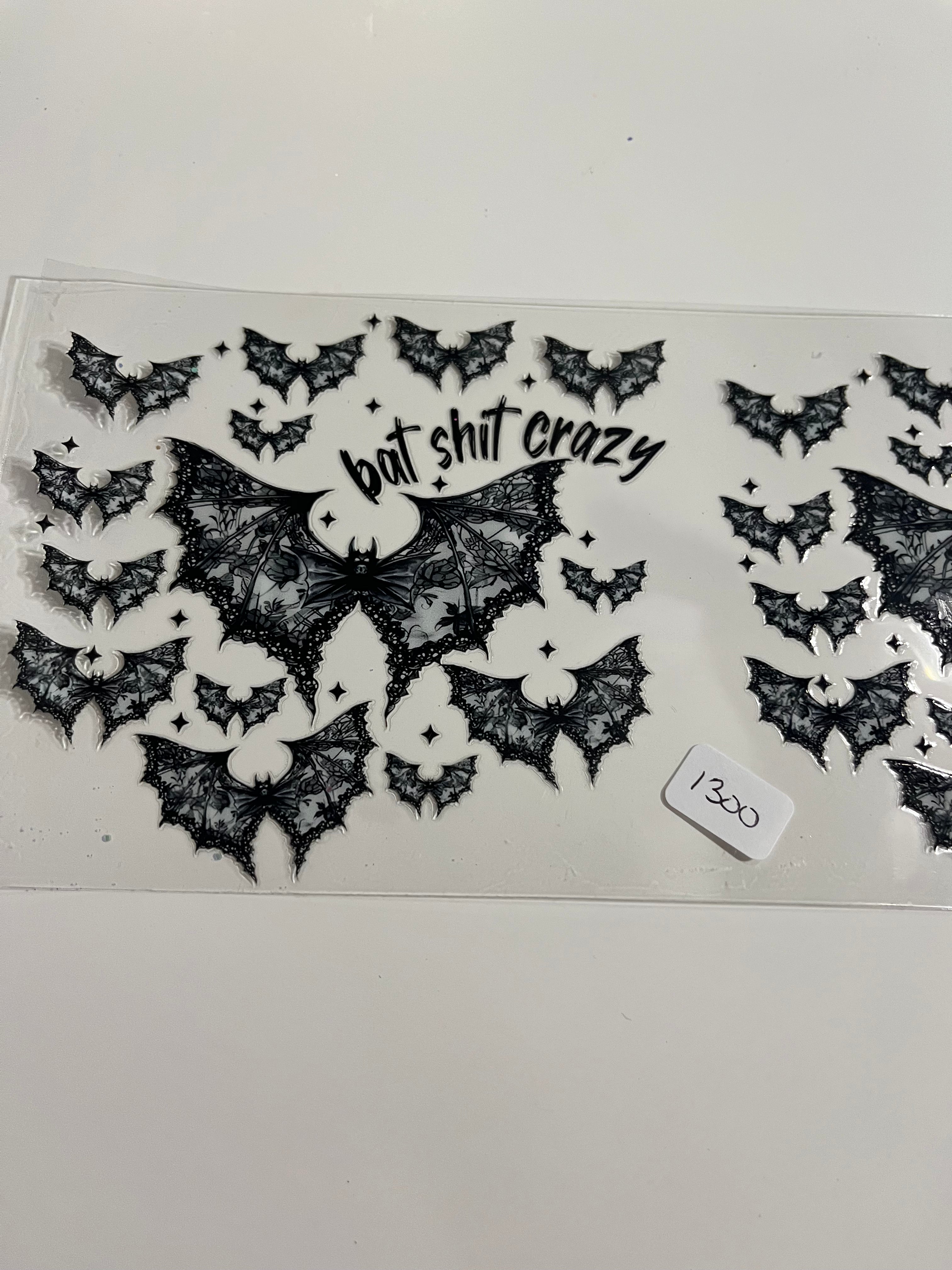 Bat shit crazy 1300